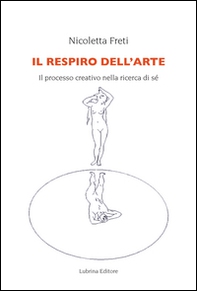 Il respiro dell'arte. Il processo creativo nella ricerca del Sé - Librerie.coop