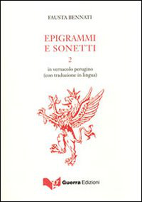 Epigrammi e sonetti in vernacolo perugino (con traduzione in lingua) 2 - Vol. 2 - Librerie.coop Epigrammi e sonetti in vernacolo perugino (con traduzione in lingua) 2 - Vol. 2 - Librerie.coop