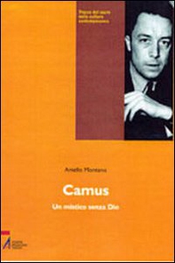 Camus. Un mistico senza Dio - Librerie.coop