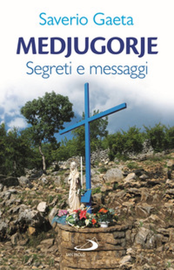 Medjugorje. Segreti e messaggi - Librerie.coop Medjugorje. Segreti e messaggi - Librerie.coop