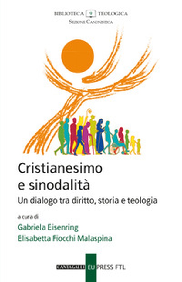 Cristianesimo e sinodalità. Un dialogo tra diritto, storia e teologia - Librerie.coop Cristianesimo e sinodalità. Un dialogo tra diritto, storia e teologia - Librerie.coop