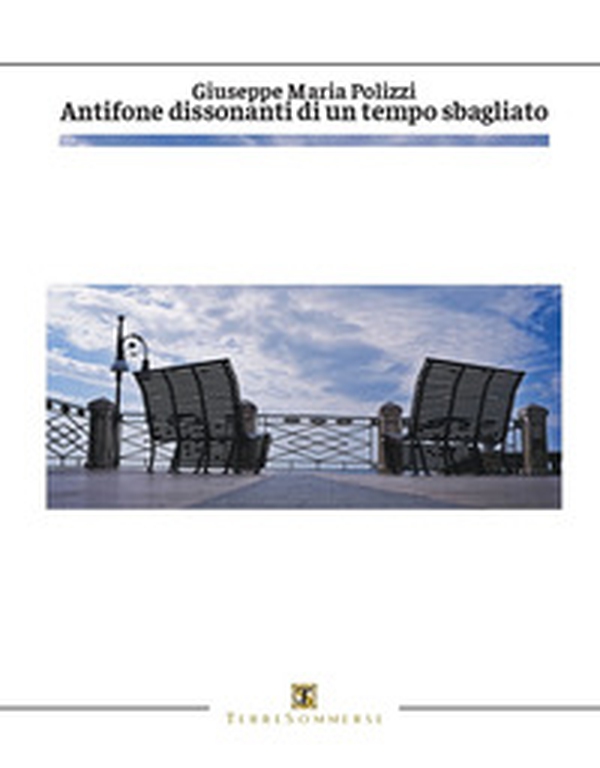Antifone dissonanti di un tempo sbagliato - Librerie.coop Antifone dissonanti di un tempo sbagliato - Librerie.coop