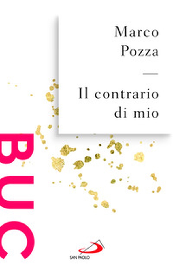 Il contrario di mio. Sfumature randagie sul Padre nostro - Librerie.coop Il contrario di mio. Sfumature randagie sul Padre nostro - Librerie.coop