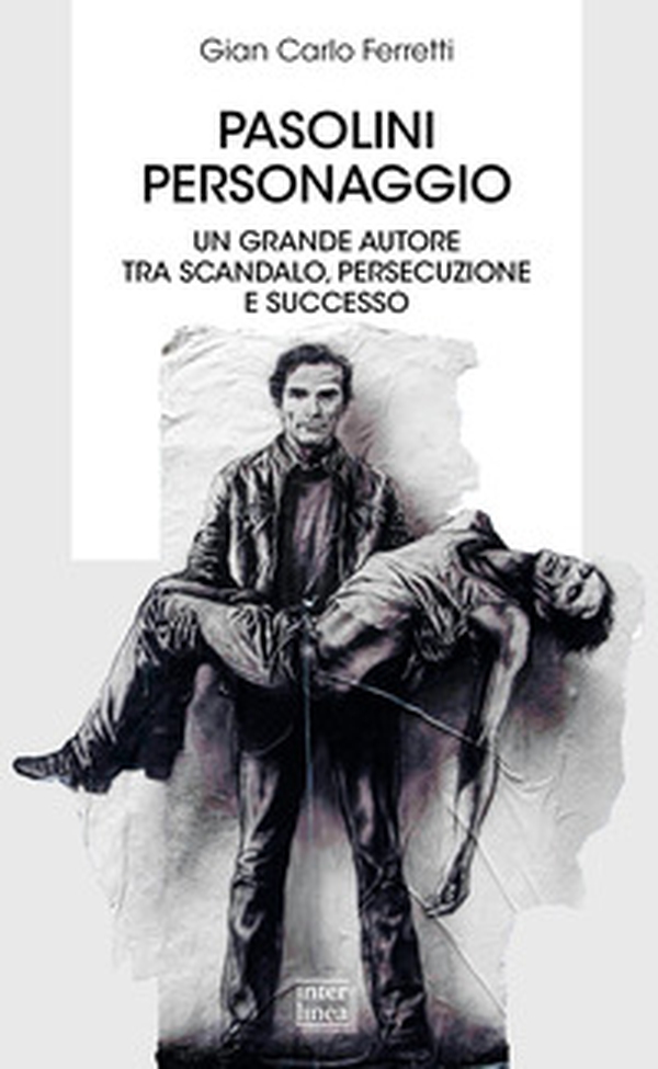 Pasolini personaggio. Un grande autore tra scandalo, persecuzione e successo - Librerie.coop Pasolini personaggio. Un grande autore tra scandalo, persecuzione e successo - Librerie.coop
