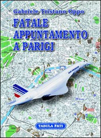 Fatale appuntamento a Parigi - Librerie.coop Fatale appuntamento a Parigi - Librerie.coop