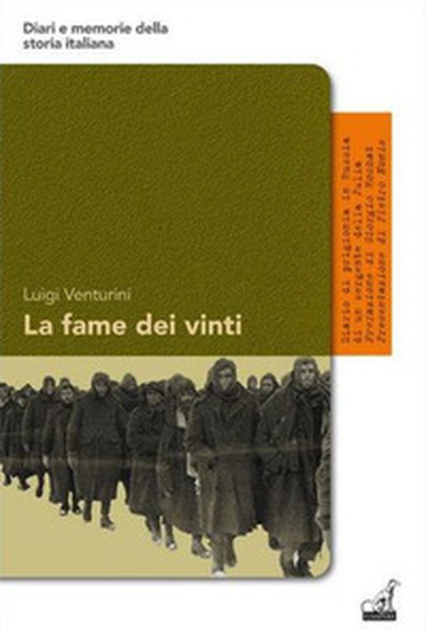 La fame dei vinti. Diario di prigionia di un sergente della Julia in Russia - Librerie.coop
