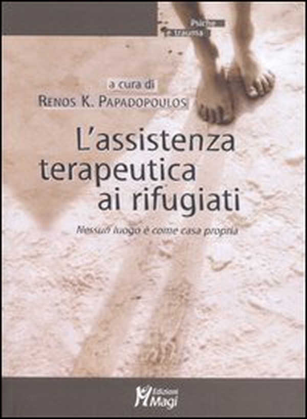 L'assistenza terapeutica ai rifugiati. Nessun luogo è come casa propria - Librerie.coop L'assistenza terapeutica ai rifugiati. Nessun luogo è come casa propria - Librerie.coop