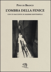 L'ombra della fenice con un racconto di Massimo Bontempelli - Librerie.coop