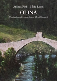 Olina. Un viaggio storico culturale con riflessi frignanesi - Librerie.coop