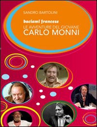 Baciami francese. Le avventure del giovane Carlo Monni - Librerie.coop