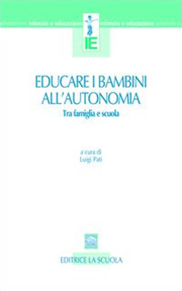 Educare i bambini all'autonomia. Tra famiglia e scuola - Librerie.coop Educare i bambini all'autonomia. Tra famiglia e scuola - Librerie.coop