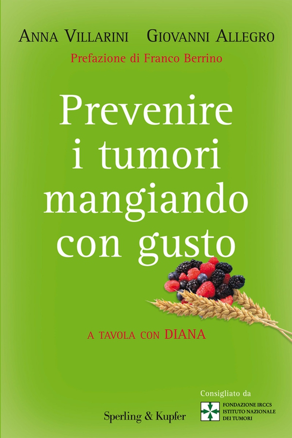 Prevenire i tumori mangiando con gusto - Librerie.coop Prevenire i tumori mangiando con gusto - Librerie.coop