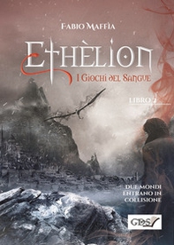 I giochi del sangue. Ethèlion - Librerie.coop