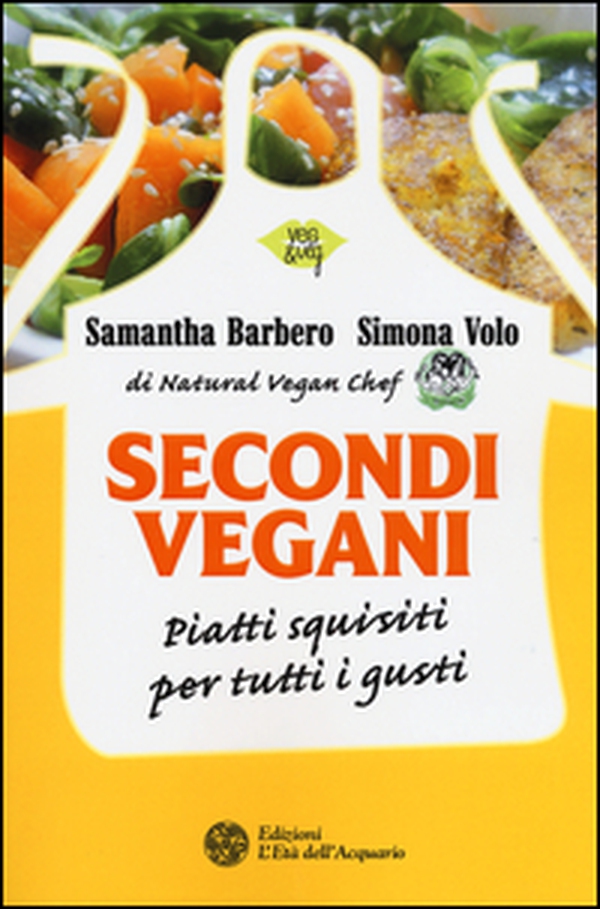 Secondi vegani. Piatti squisiti per tutti i gusti - Librerie.coop Secondi vegani. Piatti squisiti per tutti i gusti - Librerie.coop
