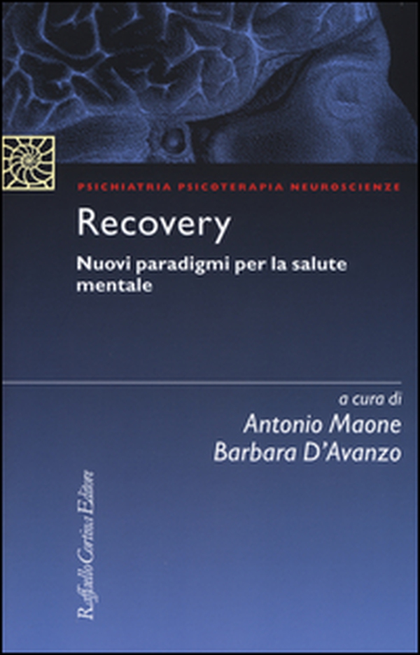 Recovery. Nuovi paradigmi per la salute mentale - Librerie.coop Recovery. Nuovi paradigmi per la salute mentale - Librerie.coop