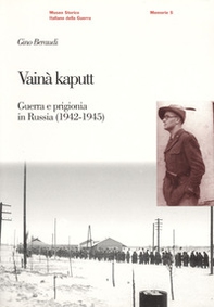 Vainã kaputt. Guerra e prigionia in Russia (1942-45) - Librerie.coop