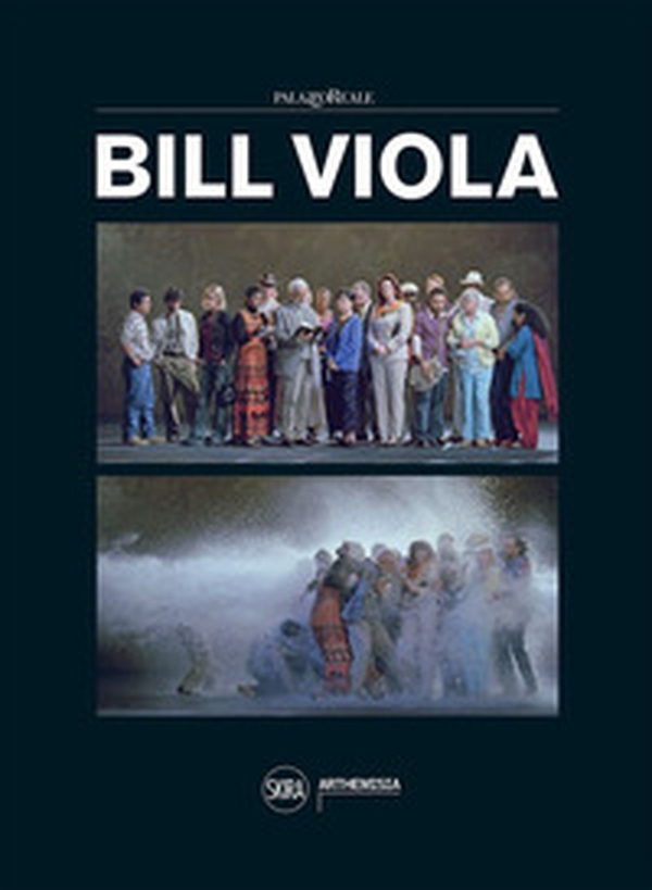 Bill Viola - Librerie.coop Bill Viola - Librerie.coop