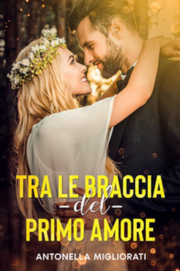 Tra le braccia del primo amore - Librerie.coop Tra le braccia del primo amore - Librerie.coop