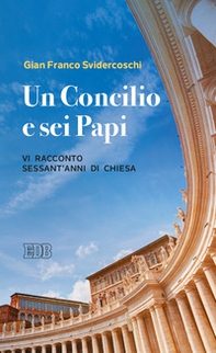 Un Concilio e sei Papi. Vi racconto sessant'anni di Chiesa - Librerie.coop Un Concilio e sei Papi. Vi racconto sessant'anni di Chiesa - Librerie.coop