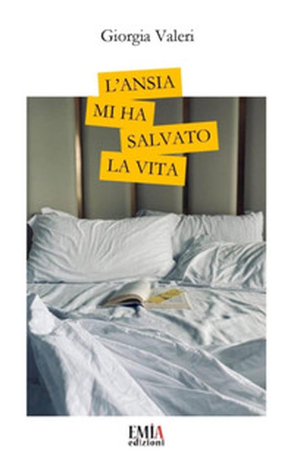 L'ansia mi ha salvato la vita - Librerie.coop L'ansia mi ha salvato la vita - Librerie.coop