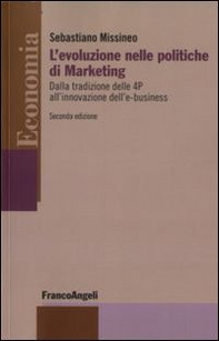 L'evoluzione nelle politiche di marketing. Dalla tradizione delle 4P all'innovazione dell'e-business - Librerie.coop