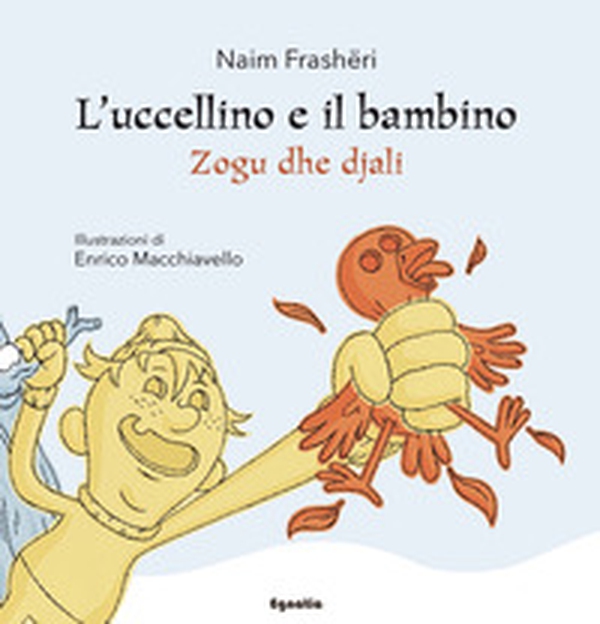L'uccellino e il bambino-Zogu dhe djali - Librerie.coop L'uccellino e il bambino-Zogu dhe djali - Librerie.coop