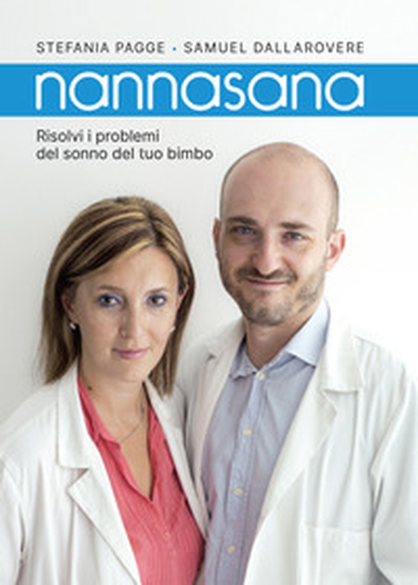 Nannasana. Risolvi i problemi del sonno del tuo bimbo - Librerie.coop Nannasana. Risolvi i problemi del sonno del tuo bimbo - Librerie.coop