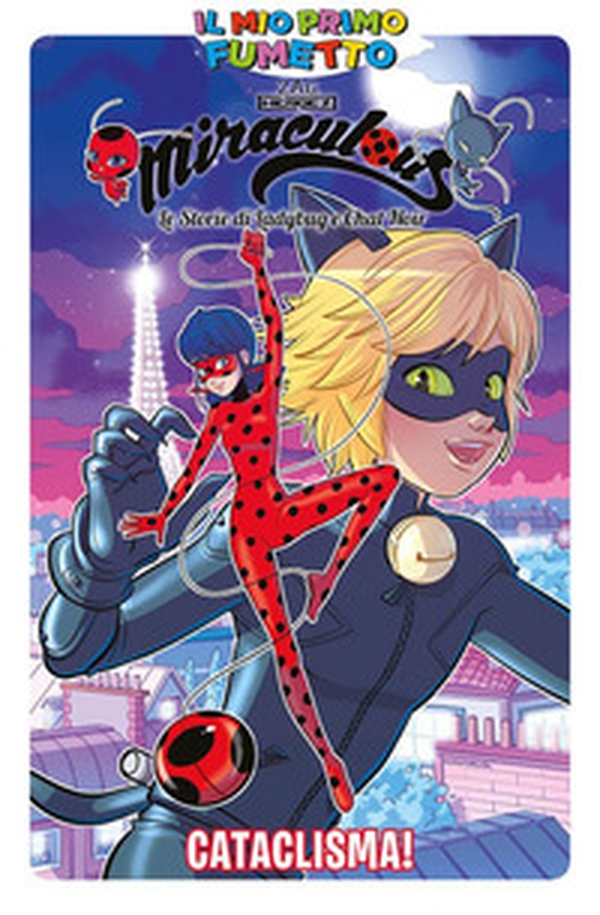 Cataclisma! Miraculous. Le storie di Ladybug e Chat Noir - Librerie.coop Cataclisma! Miraculous. Le storie di Ladybug e Chat Noir - Librerie.coop
