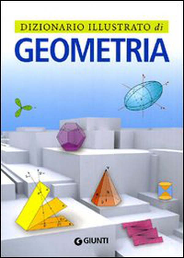 Dizionario illustrato di geometria - Librerie.coop Dizionario illustrato di geometria - Librerie.coop