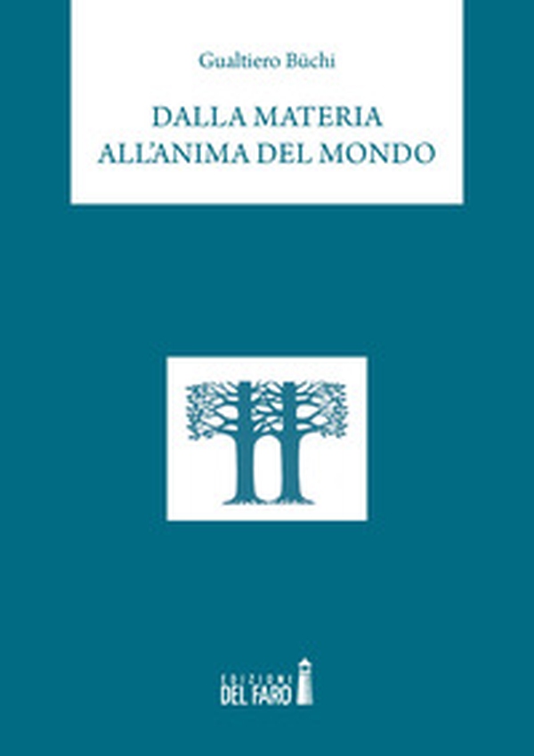 Dalla materia all'anima del mondo - Librerie.coop Dalla materia all'anima del mondo - Librerie.coop