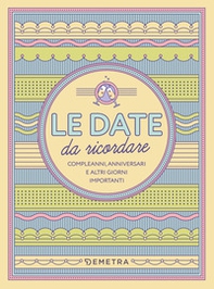 Le date da ricordare. Compleanni, anniversari e altri giorni importanti - Librerie.coop
