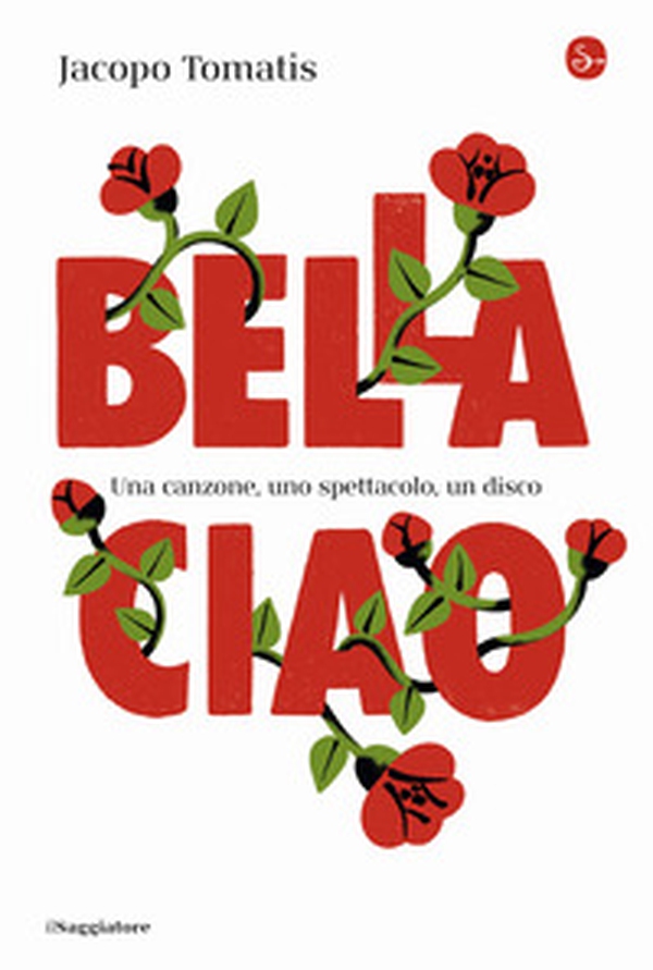 Bella ciao. Una canzone, uno spettacolo, un disco - Librerie.coop Bella ciao. Una canzone, uno spettacolo, un disco - Librerie.coop