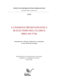 La Passione premetafrastica di Eleuterio dell'Illirico (BHG 568-570d) - Librerie.coop