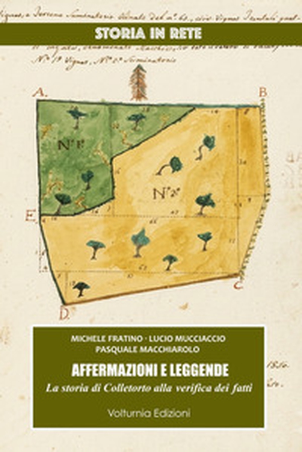 Affermazioni e leggende. La storia di Colletorto alla verifica dei fatti - Librerie.coop