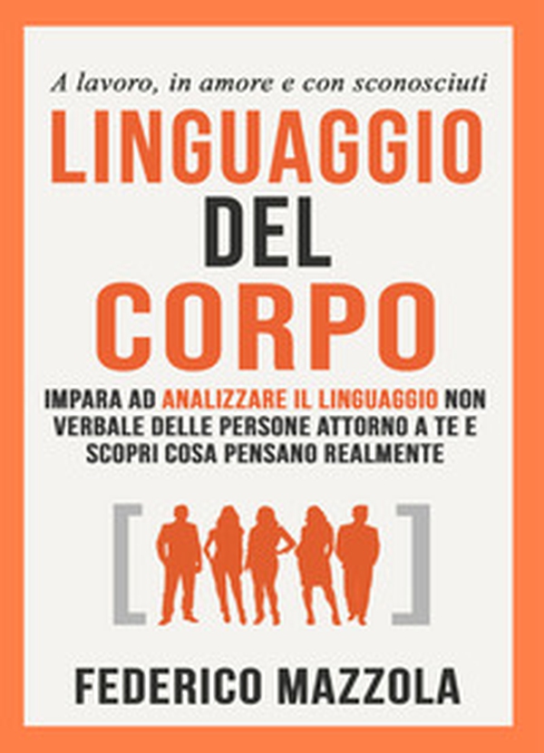 Linguaggio del corpo - Librerie.coop Linguaggio del corpo - Librerie.coop