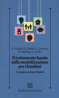 Il trattamento basato sulla mentalizzazione per i bambini. Un approccio time-limited - Librerie.coop