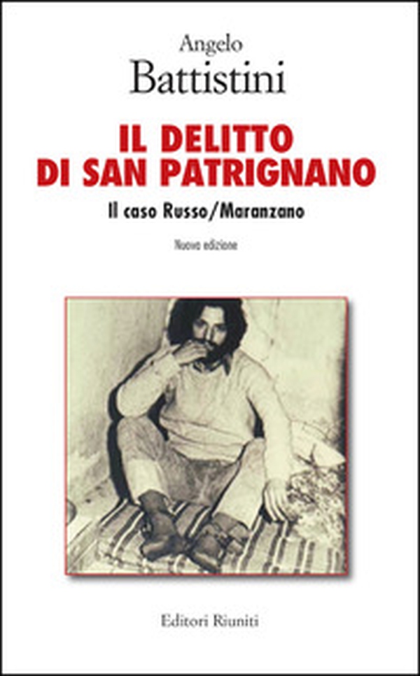 Il delitto di San Patrignano. Il caso Russo/Maranzano - Librerie.coop Il delitto di San Patrignano. Il caso Russo/Maranzano - Librerie.coop