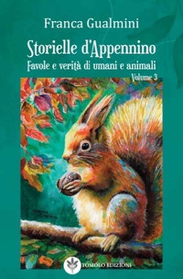 Storielle d'Appennino. Favole e verità di umani e animali - Vol. 3 - Librerie.coop Storielle d'Appennino. Favole e verità di umani e animali - Vol. 3 - Librerie.coop