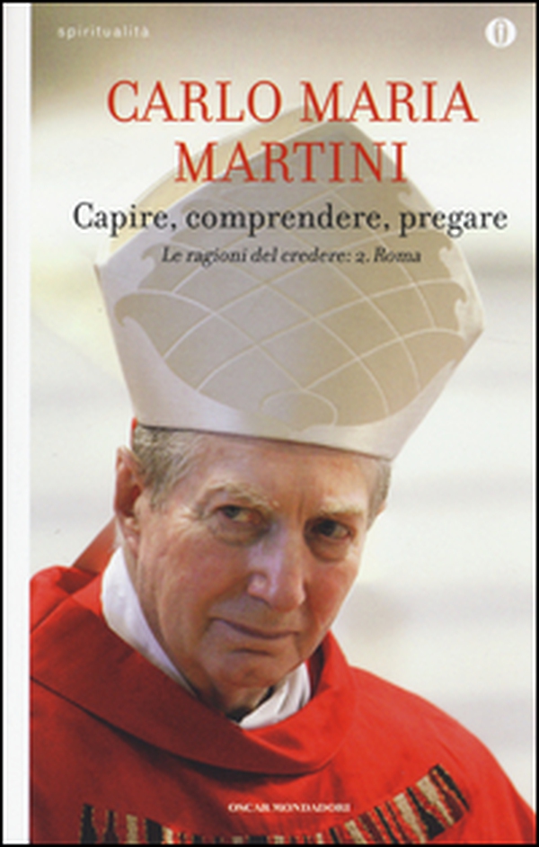 Capire, comprendere, pregare. Le ragioni del credere - Librerie.coop Capire, comprendere, pregare. Le ragioni del credere - Librerie.coop