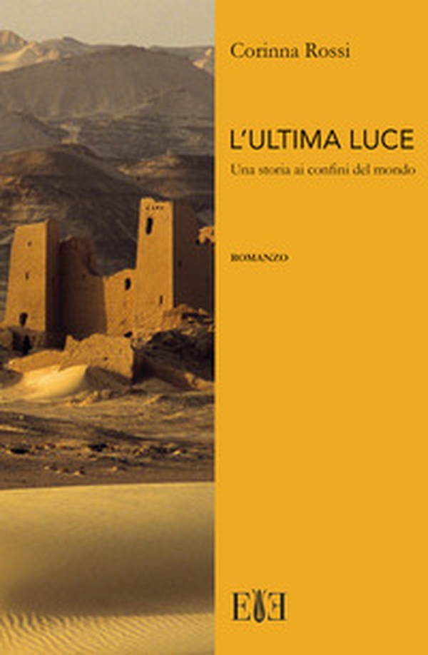 L'ultima luce. Una storia ai confini del mondo - Librerie.coop L'ultima luce. Una storia ai confini del mondo - Librerie.coop