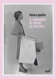Il coraggio di vivere la politica - Librerie.coop