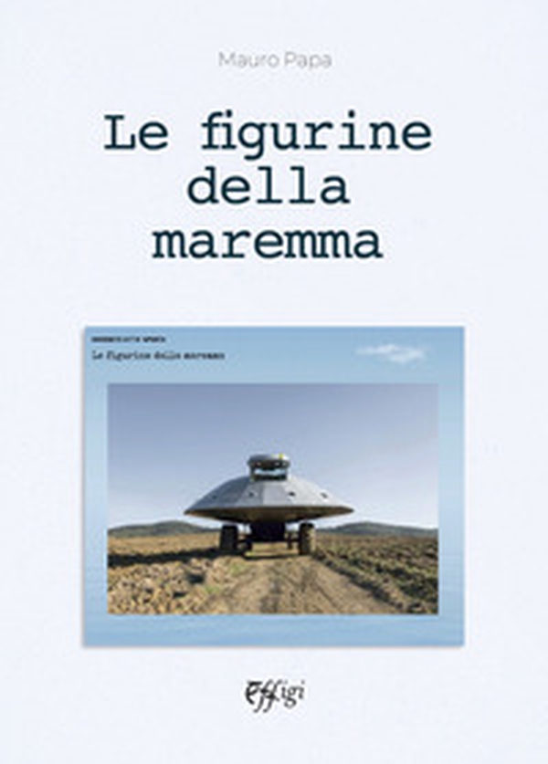 Le figurine della Maremma - Librerie.coop Le figurine della Maremma - Librerie.coop
