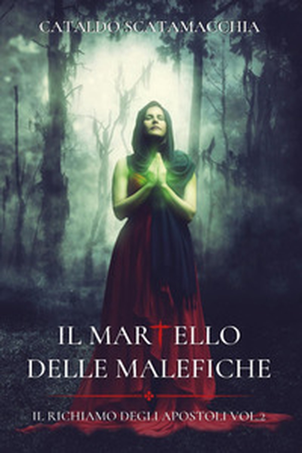 Il martello delle malefiche. Il richiamo degli apostoli - Vol. 2 - Librerie.coop
