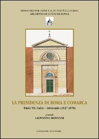La presenza di Roma e Comarca. Titolo VII, culto. Inventario 81827-1870 - Librerie.coop La presenza di Roma e Comarca. Titolo VII, culto. Inventario 81827-1870 - Librerie.coop