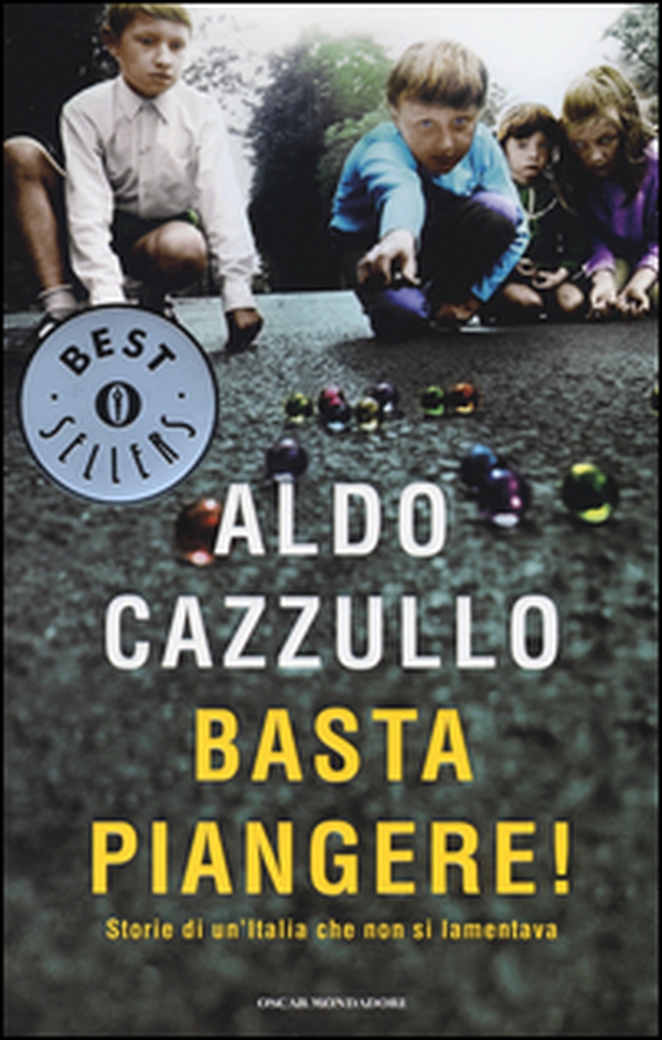 Basta piangere! Storie di un'Italia che non si lamentava - Librerie.coop Basta piangere! Storie di un'Italia che non si lamentava - Librerie.coop