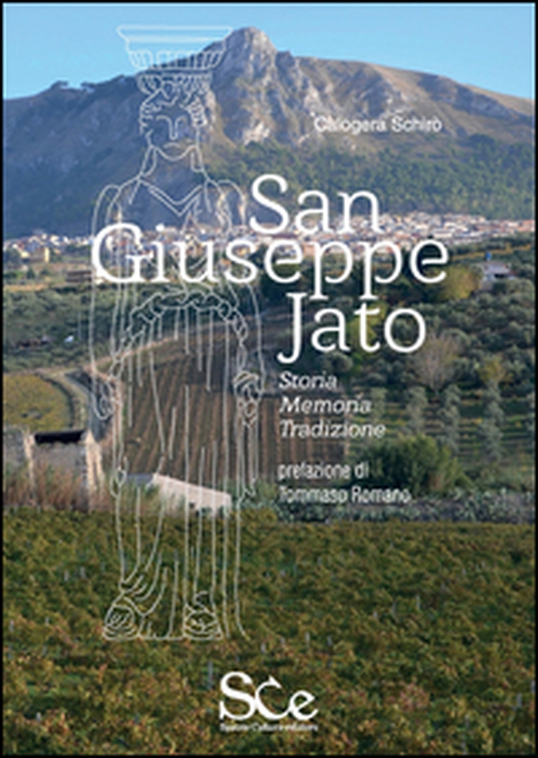 San Giuseppe Jato. Storia, memoria, tradizione - Librerie.coop San Giuseppe Jato. Storia, memoria, tradizione - Librerie.coop