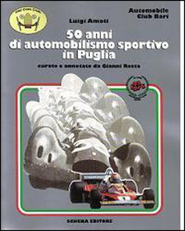 Cinquant'anni di automobilismo sportivo in Puglia - Librerie.coop Cinquant'anni di automobilismo sportivo in Puglia - Librerie.coop