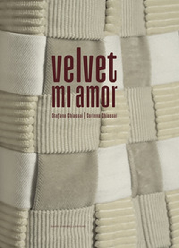 Stefano Chiassai. Corinna Chiassai. Velvet. Mi amor. Ediz. italiana e inglese - Librerie.coop Stefano Chiassai. Corinna Chiassai. Velvet. Mi amor. Ediz. italiana e inglese - Librerie.coop