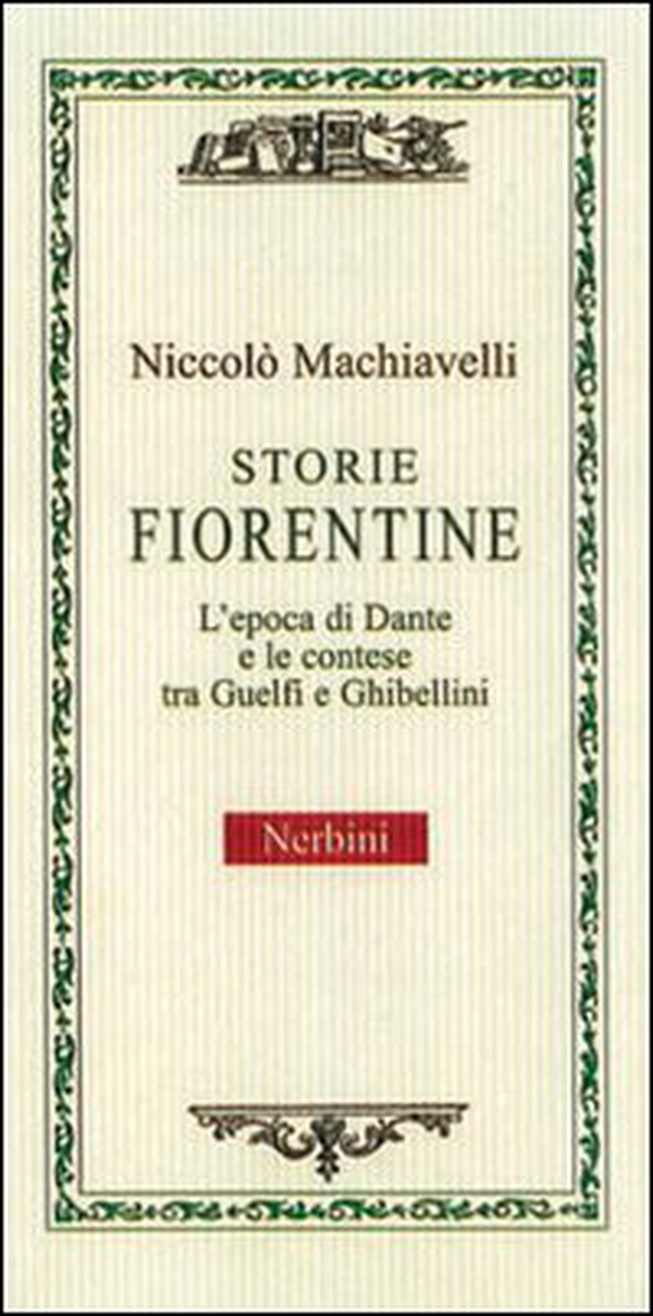 Storie fiorentine. L'epoca di Dante e le contese tra guelfi e ghibellini - Librerie.coop