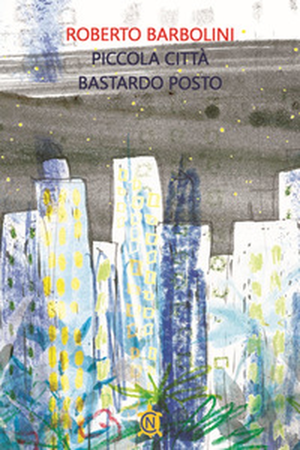 Piccola città, bastardo posto - Librerie.coop Piccola città, bastardo posto - Librerie.coop